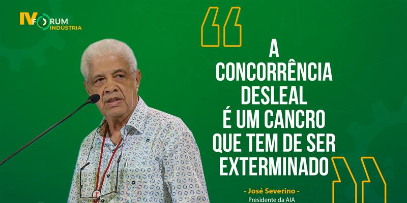 "A concorrência desleal é um cancro que tem de ser exterminado" José Severino 